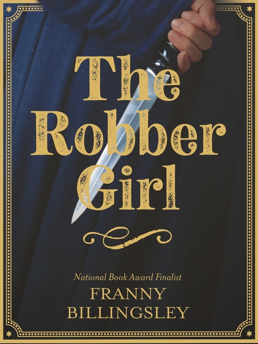 Title details for The Robber Girl by Franny Billingsley - Available
